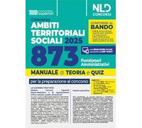 Concorso ATS (Ambiti Territoriali Sociali) per 873 funzionari amministrativi. Manuale con teoria e quiz conforme al bando. Con espansione online