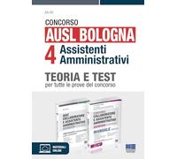 Concorso AUSL Bologna 4 assistenti amministrativi. Kit teoria e test per tutte le prove del concorso