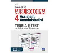 Concorso AUSL Bologna 4 assistenti amministrativi. Kit teoria e test per tutte le prove del concorso