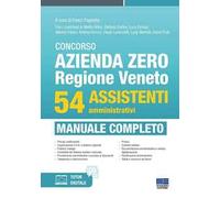 Concorso Azienda Zero Regione Veneto. 54 assistenti amministrativi. Manuale completo