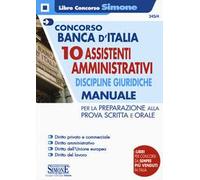 Concorso Banca d'Italia. 10 assistenti amministrativi. Discipline giuridiche. Manuale per la preparazione alla prova scritta e orale. Con espansioni online