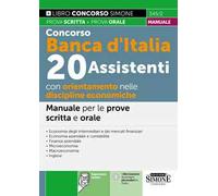 Concorso Banca d'Italia. 20 assistenti con orientamento nelle discipline economiche. Manuale per le prove scritte e orale - Espansioni online. Manuale per le prove scritte e orale. Con espansione...