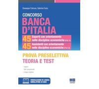 Concorso Banca d'Italia. 45 esperti con orientamento nelle discipline economiche (Prof. A) 45 esperti con orientamento nelle discipline economiche (Prof. B). Prova preselettiva teoria e Test. Logi...