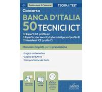 Concorso Banca d'Italia. 50 tecnici ICT. Manuale completo per la preselezione. Con software di simulazione
