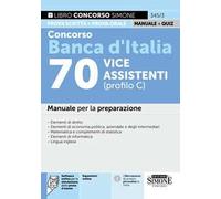 Concorso Banca d'Italia 70 vice assistenti (profilo C). Manuale per la preparazione. Con espansioni online. Con software online per la simulazione della prova d'esame