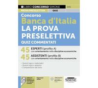 CONCORSO BANCA D'ITALIA - LA PROVA PRESELETTIVA - QUIZ COMMENTATI - AA.VV. -