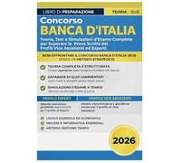 Concorso Banca d'Italia: Manuale e Quiz Commentati per la Preparazione: Teoria, Test e Simulazioni d'Esame Complete per Superare la Prova Scritta dei Profili Vice Assistenti ed Esperti