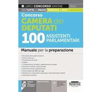 Concorso Camera dei deputati 100 assistenti parlamentari. Manuale per la preparazione. Con software di simulazione