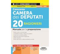 Concorso Camera dei Deputati. 20 ragionieri. Manuale per la preparazione. Con espansioni online. Con software per la simulazione della prova