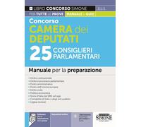 Concorso Camera dei Deputati 25 consiglieri parlamentari. Manuale per la p...