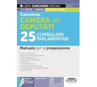 Concorso Camera dei Deputati 25 consiglieri parlamentari. Manuale per la preparazione. Con espansione online. Con software di simulazione