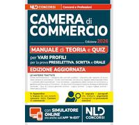 Concorso Camera di Commercio 2026. Manuale di teoria e quiz per prova preselettiva, scritta e orale. Con simulatore online