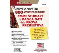 Concorso cancellieri 800 assistenti giudiziari. Come studiare la banca dati della prova preselettiva. Con aggiornamento online