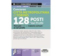 Concorso città metropolitana di Torino 128 posti vari profili. Manuale con le materie comuni ai vari profili. Con espansioni online. Con software di simulazione