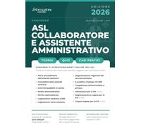 CONCORSO COLLABORATORE E ASSISTENTE AMMINISTRATIVO ASL | CORE: Manuale Essenziale. Incluso Kit Preparazione Concorso Online: Accesso ai Compendi Digitali e App Simulazioni con Quiz Spiegati