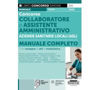 Concorso collaboratore e assistente amministrativo nelle Aziende Sanitarie Locali ASL. Manuale completo