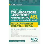Concorso Collaboratore e Assistente amministrativo ASL. Quiz Commentati pe...
