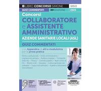 Concorso collaboratore e assistente amministrativo nelle Aziende Sanitarie Locali ASL. Quiz commentati. Con software di simulazione