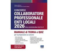 Concorso collaboratore professionale enti locali 2026 area amministrativa. Manuale di teoria e quiz per la preparazione ai concorsi