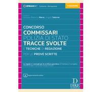 Concorso commissari Polizia di Stato. Tracce svolte e tecniche di redazione per le prove scritte. Nuova ediz. Con Aggiornamento online