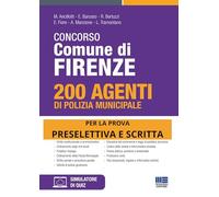 Concorso Comune di Firenze. 200 agenti di Polizia municipale. Teoria e test. Con software di simulazione