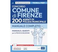 Concorso Comune di Firenze. 200 agenti polizia municipale. Manuale completo. Con software di simulazione
