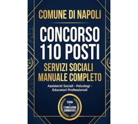 Concorso Comune di Napoli 110 Posti Servizi Sociali - Manuale Completo per la Prova Scritta: Teoria e Test per Assistente Sociale (ASS/D_2026), Psicologo (PSI/D_2026) ed Educatore (EDUP/D_2026)