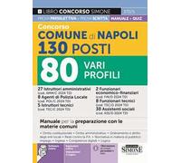 Concorso Comune di Napoli 2024. 130 posti. Manuale per la preparazione con le materie comuni. Con espansioni online. Con software online
