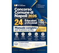 Concorso Comune di Napoli 2026 - 110 posti - 24 Educatori Professionali - EDUP/D_2026: Manuale completo per la prova scritta - Teoria, schemi e ... informatica, inglese e simulazioni complete
