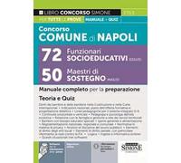 Concorso comune di Napoli 72 funzionari socioeducativo (EDU/D)-50 maestri di sostegno (MAS/D). Manuale completo per la preparazione. Teoria e quiz. Con software di simulazione