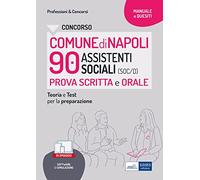 Concorso Comune di Napoli 90 Assistenti Sociali: manuale e test per la prova scritta e orale. Con software di simulazione in omaggio