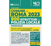 Concorso Comune di Roma. 800 agenti della polizia locale. Manuale + Quiz commentati