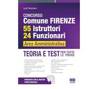 Concorso Comune Firenze: 55 Istruttori 24 Funzionari Area Amministrativa - Teoria e Test per tutte le prove
