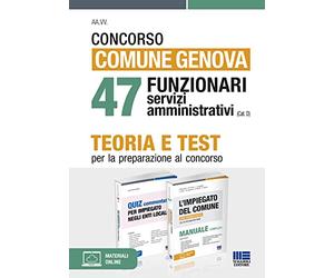 Concorso comune Genova. 47 funzionari servizi amministrativi (cat. D). Kit. Con espansione online. Con software di simulazione