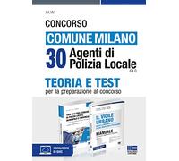Concorso comune Milano. 30 agenti di Polizia Locale (Cat. C). Kit. Con software di simulazione