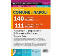 Concorso Comune Napoli 140 Istruttori tecnici (TEC/C) 111 Istruttori direttivi tecnici (TEC/D). Manuale per la preparazione della prova scritta e della prova orale. Con software di simulazione