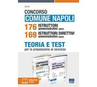 Concorso Comune Napoli 176 Istruttori amministrativi (AMM/C) 169 Istruttori direttivi amministrativi (AMM/D). Teoria e Test per la preparazione al concorso. Con espansione online