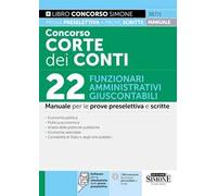Concorso Corte dei Conti 2025. 22 funzionari amministrativi e giuscontabili. Manuale per la prova preselettiva e scritta. Con espansioni online. Con software di simulazione