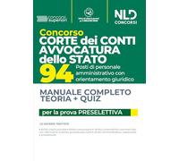 Concorso Corte dei Conti, Avvocatura dello Stato. 94 posti di personale amministrativo con orientamento giuridico. Manuale completo teoria + quiz per la prova preselettiva. Con software di simulazione