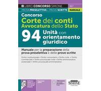 Concorso Corte dei Conti. Avvocatura dello Stato. 94 unità con orientamento giuridico. Manuale per la preparazione della prova preselettiva e delle prove scritte. Con espansione online. Con softw...