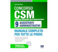 Concorso CSM 9 Assistenti Amministrativi - Manuale completo per tutte le prove con Tutor Digitale