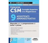 Concorso CSM Consiglio Superiore della Magistratura. 9 assistenti amministrativi. Manuale per la preparazione di tutte le prove. Con espansioni online. Con software per la simulazione della prova