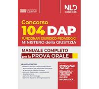 Concorso DAP 104 posti funzionari giuridico-pedagogici. Manuale completo per la prova orale con domande formulate ai precedenti concorsi