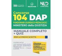 Concorso DAP 104 posti funzionari giuridico-pedagogici. Manuale completo per le prove scritte. Con software di simulazione