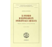 Concorso di responsabilta' contrattuale e aquiliana