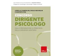 Concorso dirigente psicologo. Dalla preparazione ai primi passi nella dirigenza sanitaria