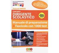 Concorso dirigente scolastico. Manuale di preparazione. Fascicolo con 1000 test
