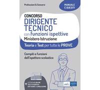 Concorso dirigente tecnico con funzioni ispettive Ministero Istruzione. Teoria e test per tutte le prove. Compiti e funzioni dell'ispettore scolastico. Con estensioni online e software di simulazione