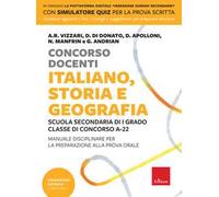 Concorso docenti. Italiano, storia, geografia. Scuola secondaria di I grado, Classe di concorso A-22. Manuale disciplinare per la preparazione alla prova orale. Con software di simulazione