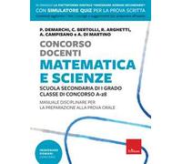 Concorso docenti. Matematica e scienze. Scuola secondaria di I grado, classe di concorso A-28. Manuale disciplinare per la preparazione alla prova orale. Con software di simulazione